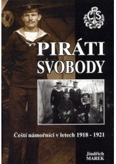 kniha Piráti svobody čeští námořníci v letech 1918-1921, Svět křídel 2002