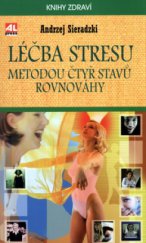 kniha Léčba stresu metodou čtyř stavů rovnováhy, Alpress 2004