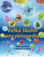 kniha Velká školní encyklopedie, Svojtka & Co. 2009