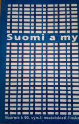 kniha Suomi a my sborník k 90. výročí nezávislosti Finska : sborník příspěvků a bibliografie překladů finské, finskošvédské a sámské literatury do češtiny a publikací o Finsku v češtině, Občanské sdružení Aegyptus 2007