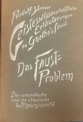 kniha Geisteswissenschaftliche Erläuterungen zu Goethes 'Faust, Philosophisch Anthroposophischer Verlag am Goetheanum Dornach 1931