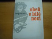 kniha Oheň v bílé noci, Lidové nakladatelství 1979