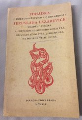 kniha Pohádka o dobrodružstvích a o chrabrosti Jeruslana Lazareviče, mladého junáka a přesličného ruského bohatýra [Na paměť hrdinských bojů slavné Rudé armády za svobodu Československa MCMXLV], Václav Pour 1945