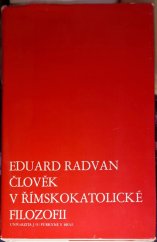 kniha Člověk v římskokatolické filozofii Příspěvek ke kritice pojetí člověka v tomismu a katolickém personalismu, Univerzita J. E. Purkyně v Brně 1986
