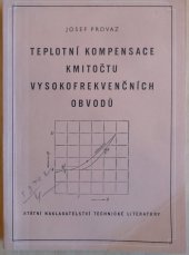 kniha Teplotní kompensace kmitočtu vysokofrekvenčních obvodů Určeno technikům a inž. ve výzkumu a prům. sdělovací techniky, SNTL 1958