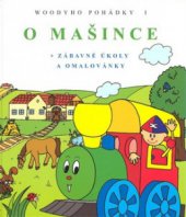 kniha Woodyho pohádky. [I], - O mašince, Renata Hrbáčová 2007