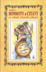 kniha Nejen- bonmoty a citáty o víně všech chutí, Petrklíč 2000