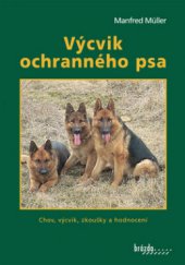 kniha Výcvik ochranného psa chov, výcvik, zkoušky a hodnocení, Brázda 2009
