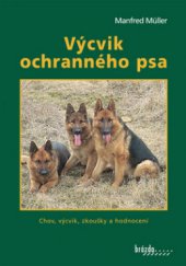 kniha Výcvik ochranného psa chov, výcvik, zkoušky a hodnocení, Brázda 2009