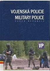 kniha Vojenská policie = Military Police : Czech Republic, Ministerstvo obrany České republiky - Agentura vojenských informací a služeb 2007