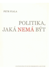 kniha Politika, jaká nemá být, Centrum pro studium demokracie a kultury 2010