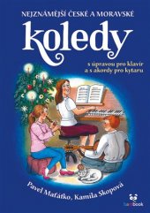 kniha Nejznámější české a moravské koledy s úpravou pro klavír a akordy pro kytaru, Grada 2017