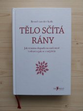 kniha Tělo sčítá rány Jak trauma dopadá na naši mysl i zdraví a jak  se z něj léčit, Jan Melvil 2021