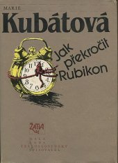 kniha Jak překročit Rubikon, Československý spisovatel 1986