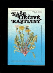 kniha Naše liečivé rastliny, Slovenské pedagogické nakladateľstvo 1988