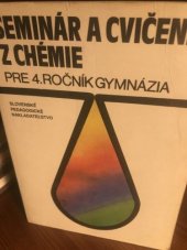 kniha Seminár a cvičenia z chémie Pre 4.ročník gymnázia, Slovenské pedagogické nakladateľstvo 1987