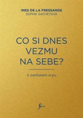 kniha Co si dnes vezmu na sebe?, Esence 2017