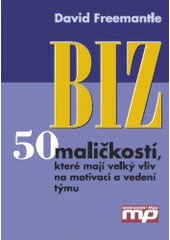 kniha Biz 50 maličkostí, které mají velký vliv na motivaci a vedení týmu, Management Press 2006