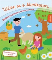kniha Učíme se s Montessori příroda - založeno na principu Learning by Doing, Svojtka & Co. 2017