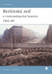 kniha Berlínská zeď a vnitroněmecká hranice 1961-89, Grada 2009