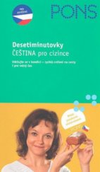 kniha Čeština pro cizince desetiminutovky : udržujte se v kondici - rychlá cvičení na cesty i pro volný čas, Klett 2008