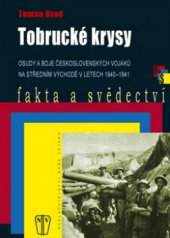 kniha Tobrucké krysy osudy a boje československých vojáků na Středním východě v letech 1940-1941, Naše vojsko 2008