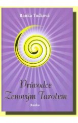 kniha Průvodce Zenovým Tarotem, Ranka 2005