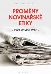 kniha Proměny novinářské etiky, Academia 2020