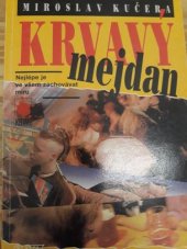 kniha Krvavý mejdan nejlépe je ve všem zachovávat míru, Nava 2001