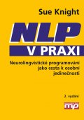 kniha NLP v praxi Neurolingvistické programování jako cesta k osobní jedinečnosti, Management Press 2015