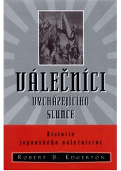 kniha Válečníci vycházejícího slunce historie japonského válečnictví, BB/art 2002