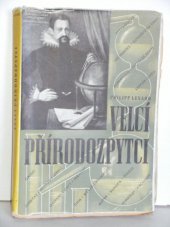 kniha Velcí přírodozpytci dějiny přírodovědného bádání v životopisech, Družstevní práce 1943