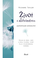 kniha Život s alzheimerem Pohled do srdce, duše a mysli člověka, který žije s Alzheimerovou chorobou, Euromedia 2015
