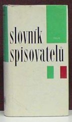 kniha Slovník spisovatelů. Itálie, Vatikánské Město, San Marino, Švýcarsko (Ticino, Grigioni) - Itálie, Vatikánské Město, San Marino, Švýcarsko (Ticino, Grigioni), Odeon 1968