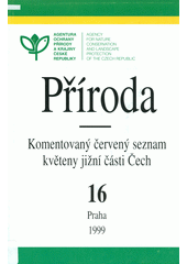 kniha Příroda Komentovaný červený seznam květeny jižní části Čech , Agentura ochrany přírody a krajiny České republiky 1999
