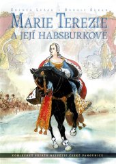 kniha Marie Terezie a její Habsburkové Komiksový příběh největší české panovnice, Edika 2017