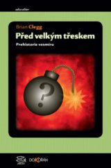 kniha Před velkým třeskem prehistorie vesmíru, Argo 2011