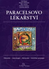 kniha Paracelsovo lékařství filosofie, astrologie, alchymie, léčebné postupy, Volvox Globator 2004