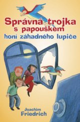 kniha Správná trojka s papouškem honí záhadného lupiče, BB/art 2008