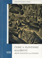 kniha České a slovenské malířství první poloviny 20. století Sbírka moderního umění : Katalog [stálé výstavy] v Praze, Národní galerie  1965