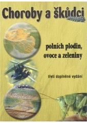 kniha Choroby a škůdci polních plodin, ovoce a zeleniny, Martin Sedláček 2003