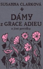 kniha Dámy z Grace Adieu a jiné povídky, Argo 2009