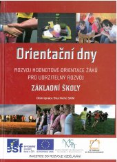 kniha Orientační dny Rozvoj hodnotové orientace žáků pro Základní školy, Dům Ignáce Stuchlého SKM 2012