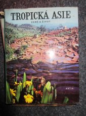 kniha Tropická Asie Země a život, Artia 1972