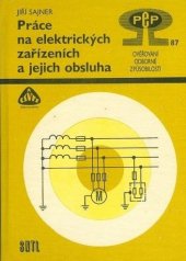 kniha Práce na elektrických zařízeních a jejich obsluha ověřování odb. způsobilosti, SNTL 1988