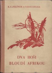kniha Dva hoši bloudí Afrikou, Šolc a Šimáček 1947