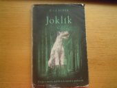 kniha Joklík Kniha o psech, myslivcích, lesích a pytlácích, Orbis 1942