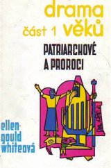 kniha Drama věků. Část 1, - Patriarchové a proroci, Advent-Orion 1994