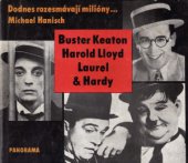 kniha Dodnes rozesmávají milióny-- Buster Keaton, Harold Lloyd, Laurel & Hardy, Panorama 1982