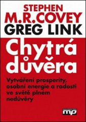 kniha Chytrá důvěra vytváření prosperity, osobní energie a radosti ve světě plném nedůvěry, Management Press 2012